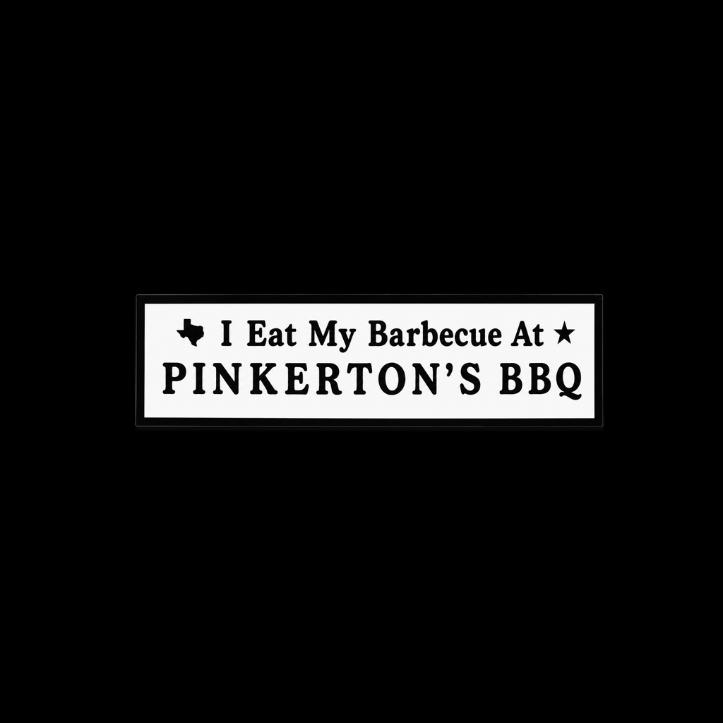 Pinkerton's "I Eat My Barbecue At" Bumper Sticker